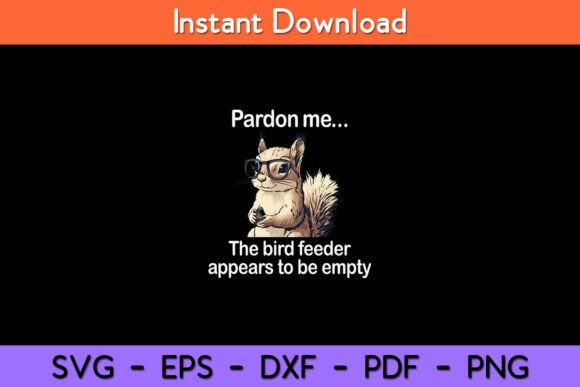 Cute Squirrel Lover Pardon Me the Bird Graphics for Crafts