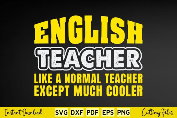 English Teacher Like a Normal Teacher Graphics for Crafts