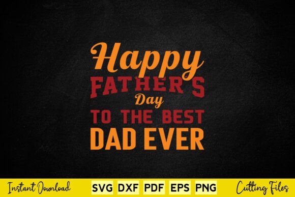 Happy Fathers Day to the Best Dad Ever