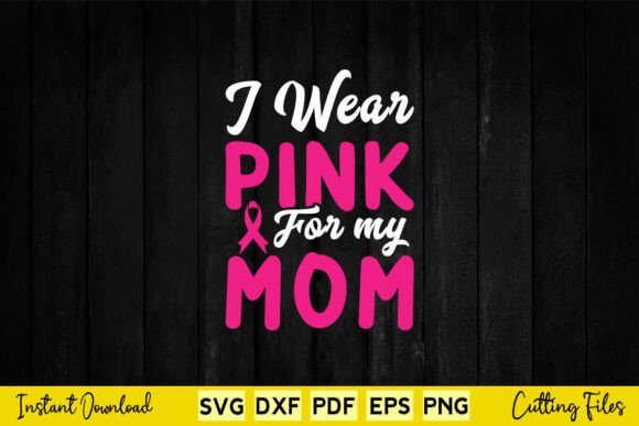 I Wear Pink for My Breast Cancer Graphics