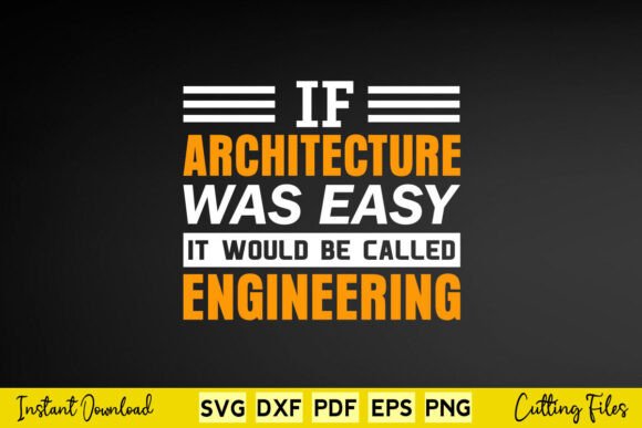 If Architecture Was Easy It Would Be Graphics for Crafts