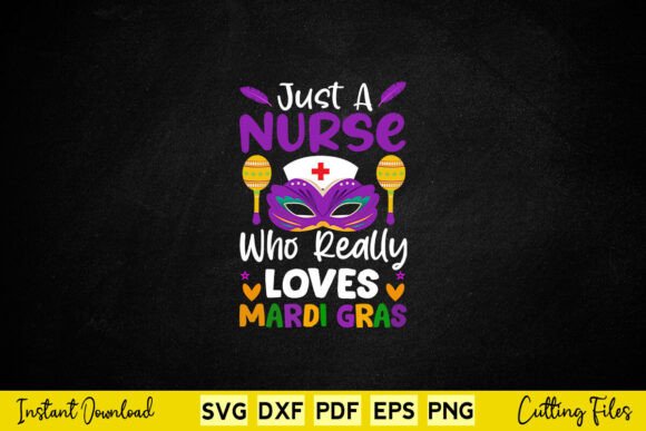 Just a Nurse Who Really Loves Mardi Gras Graphics for Crafts