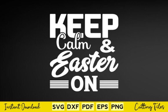 Keep Calm Easter On Graphics for Crafts