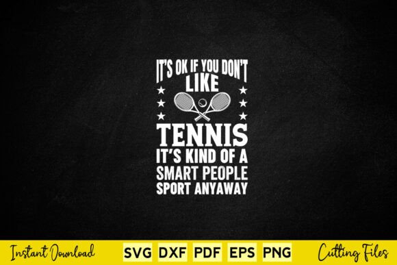 Ok If You Don’t Like Tennis Graphics
