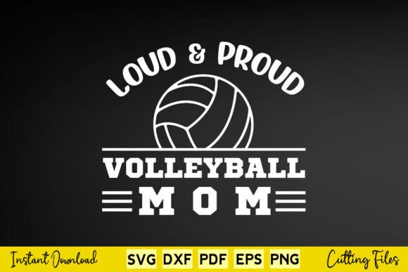 Volleyball Mom Loud Proud Parent Saying